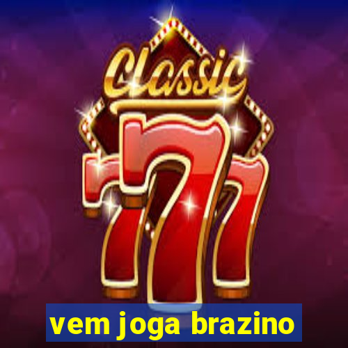 vem joga brazino