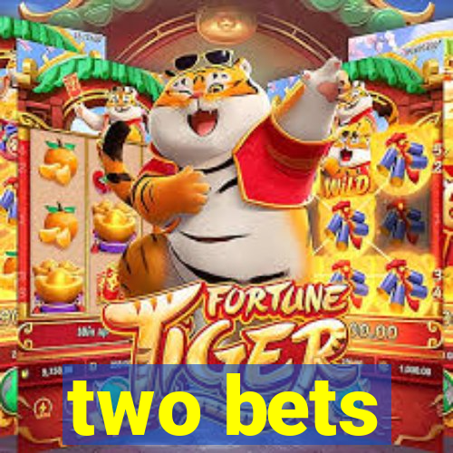 two bets