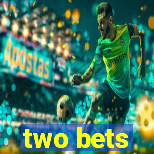 two bets