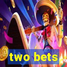 two bets