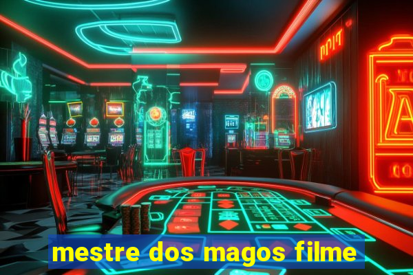 mestre dos magos filme