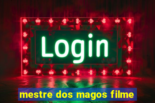 mestre dos magos filme