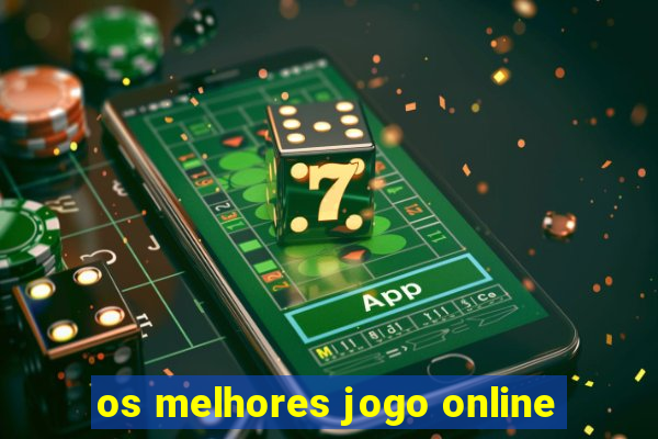 os melhores jogo online