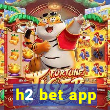 h2 bet app