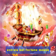 estrela bet fortune mouse