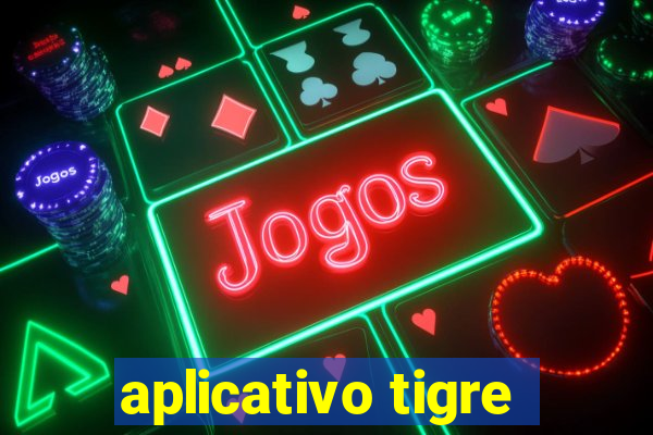 aplicativo tigre