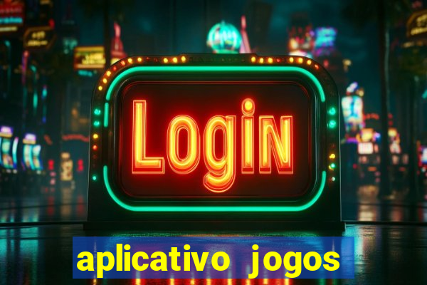 aplicativo jogos para ganhar dinheiro