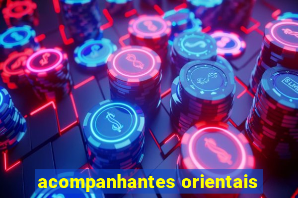 acompanhantes orientais