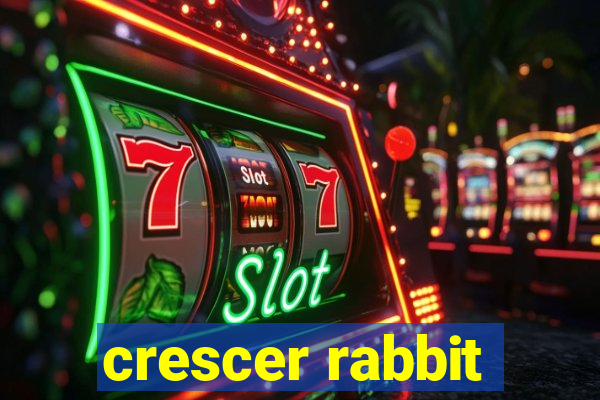 crescer rabbit