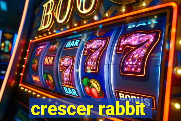 crescer rabbit