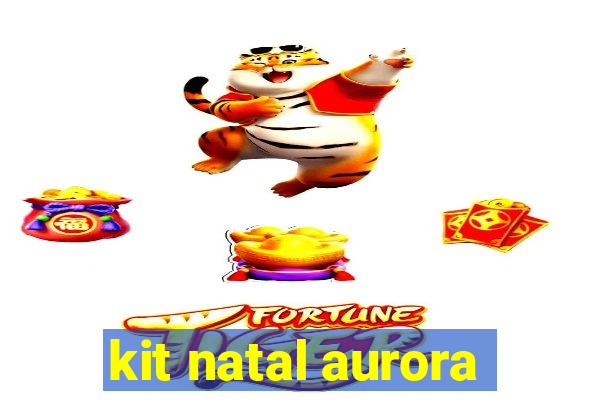 kit natal aurora