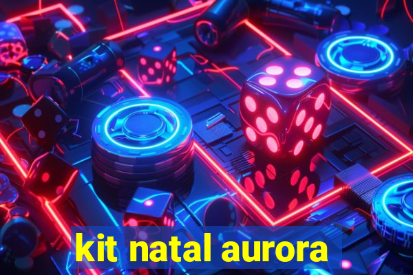 kit natal aurora