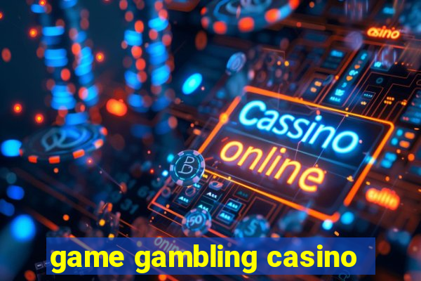 game gambling casino