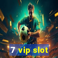 7 vip slot