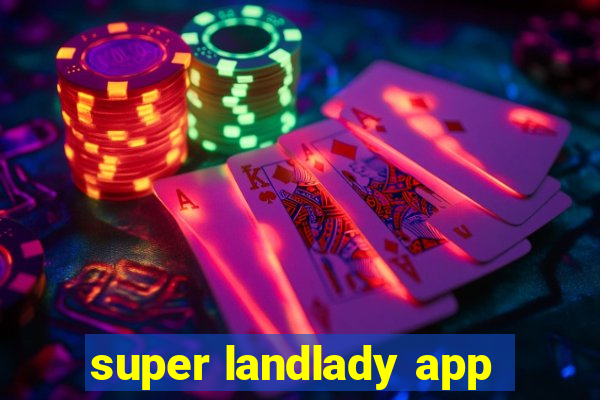 super landlady app