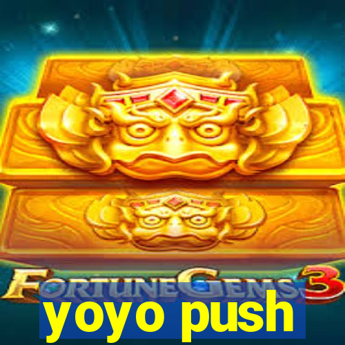 yoyo push