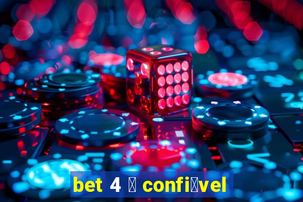 bet 4 茅 confi谩vel