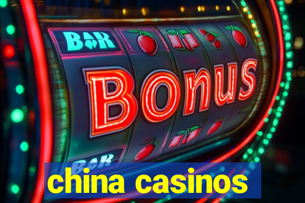 china casinos