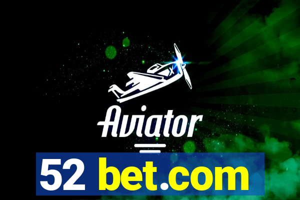 52 bet.com