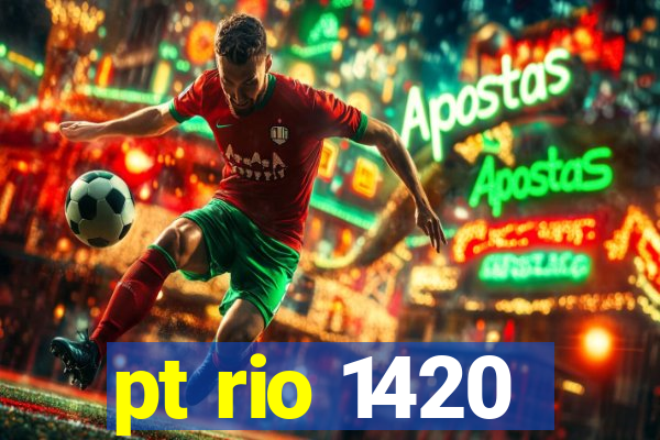 pt rio 1420