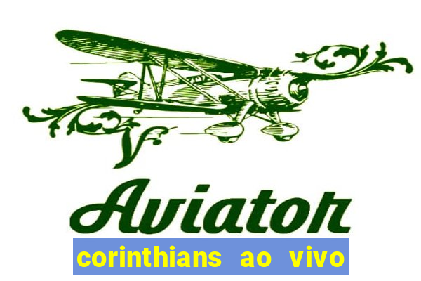 corinthians ao vivo multi canais