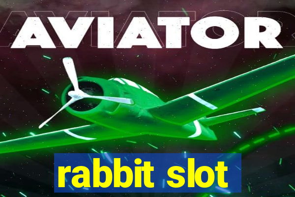 rabbit slot