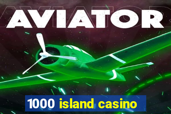 1000 island casino