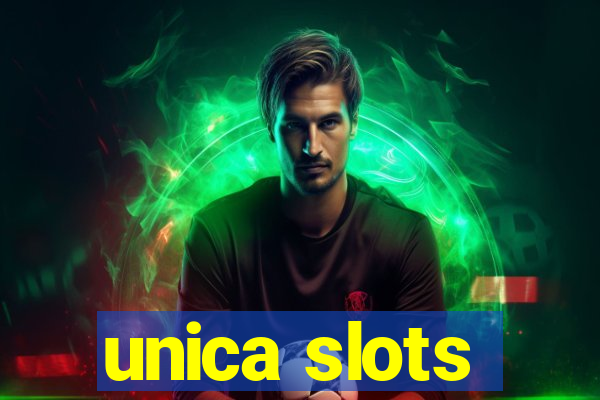 unica slots