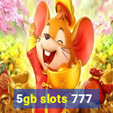 5gb slots 777