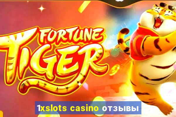 1xslots casino отзывы