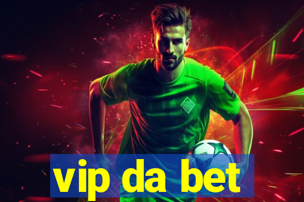 vip da bet