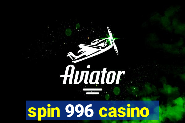 spin 996 casino