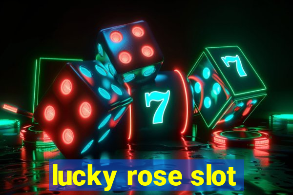 lucky rose slot