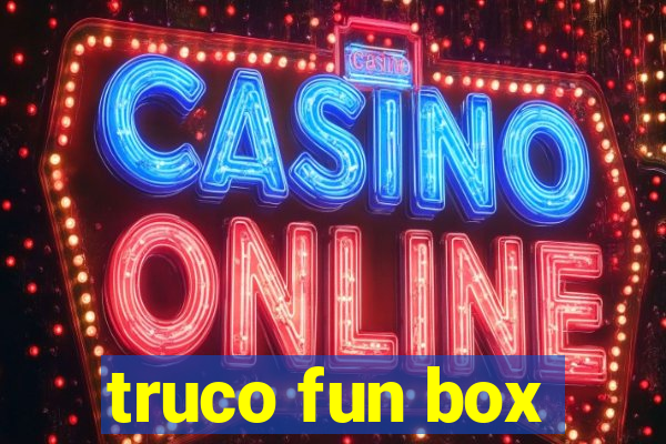 truco fun box