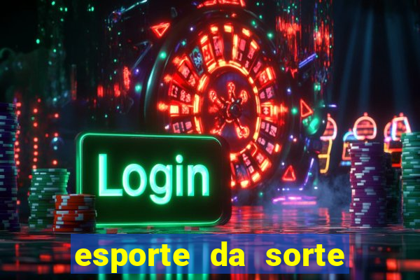 esporte da sorte casino como jogar