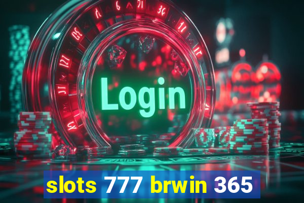 slots 777 brwin 365