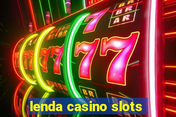 lenda casino slots