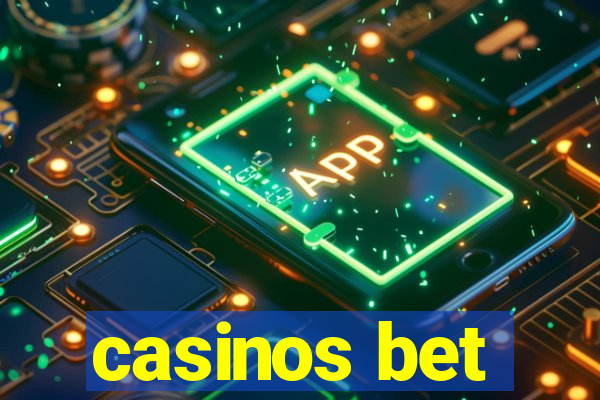 casinos bet