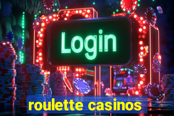 roulette casinos