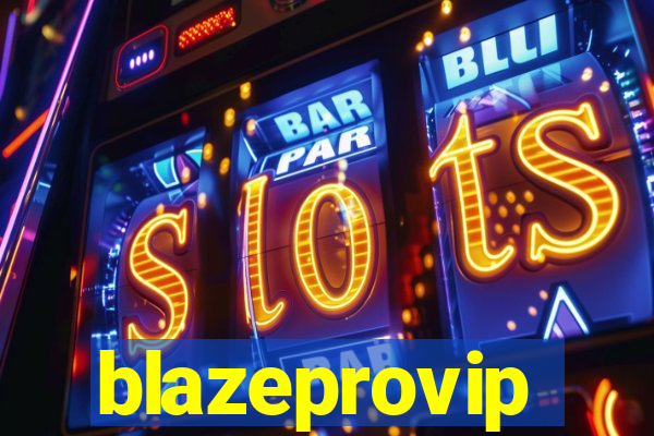 blazeprovip