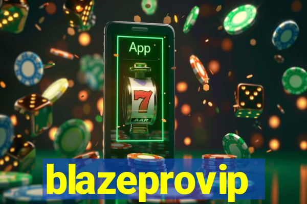 blazeprovip