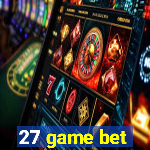 27 game bet