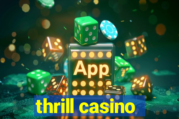 thrill casino