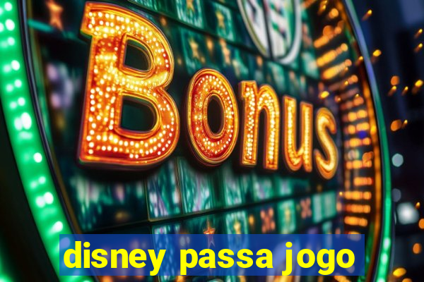 disney passa jogo