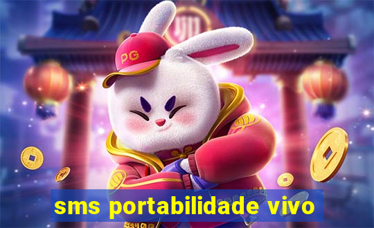 sms portabilidade vivo