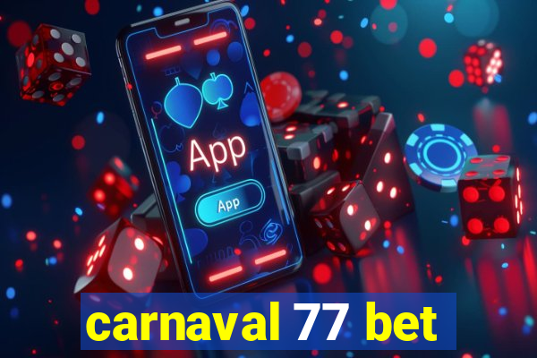 carnaval 77 bet