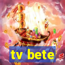 tv bete