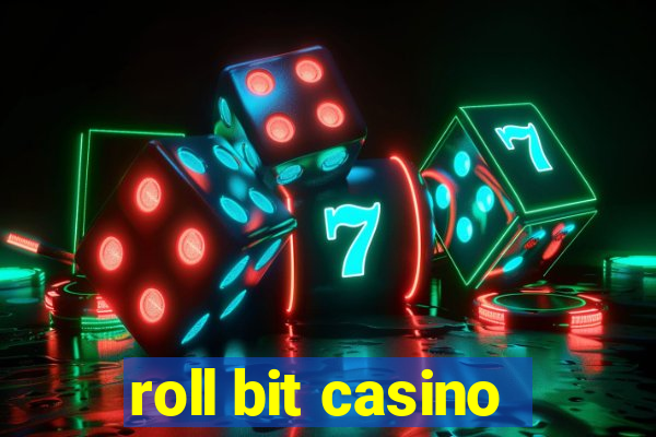 roll bit casino