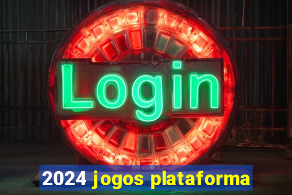 2024 jogos plataforma