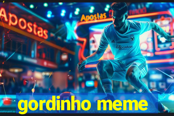 gordinho meme